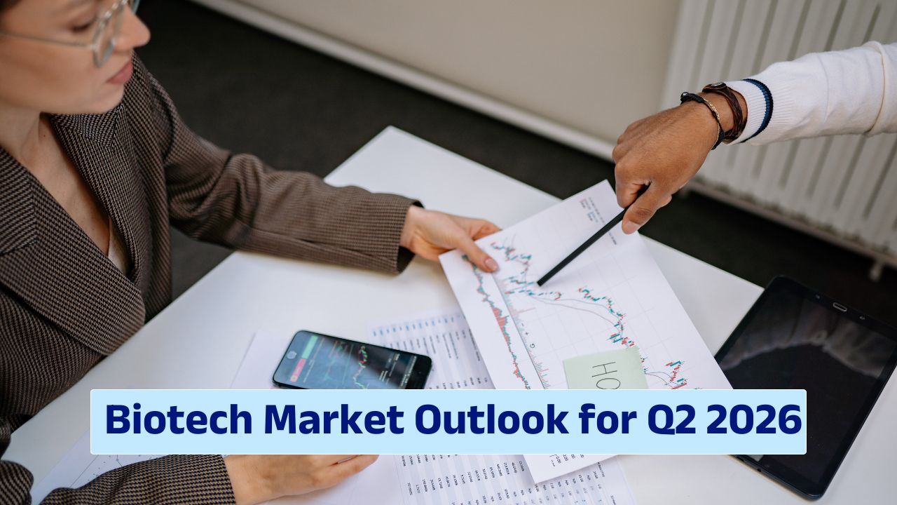 Biotech market outlook for Q2 2026 with capital trends and regulatory analysis