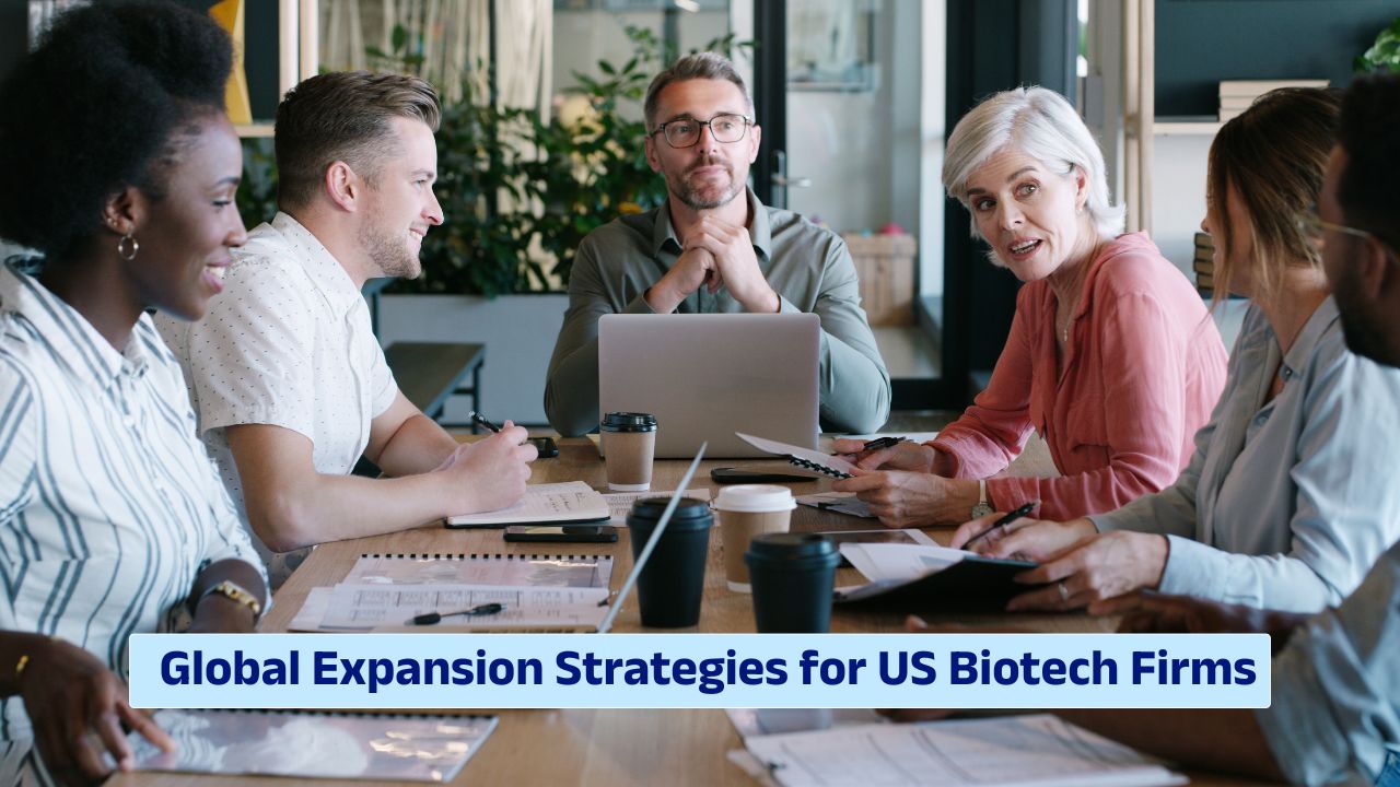 Global expansion strategies for US biotech firms entering international healthcare markets