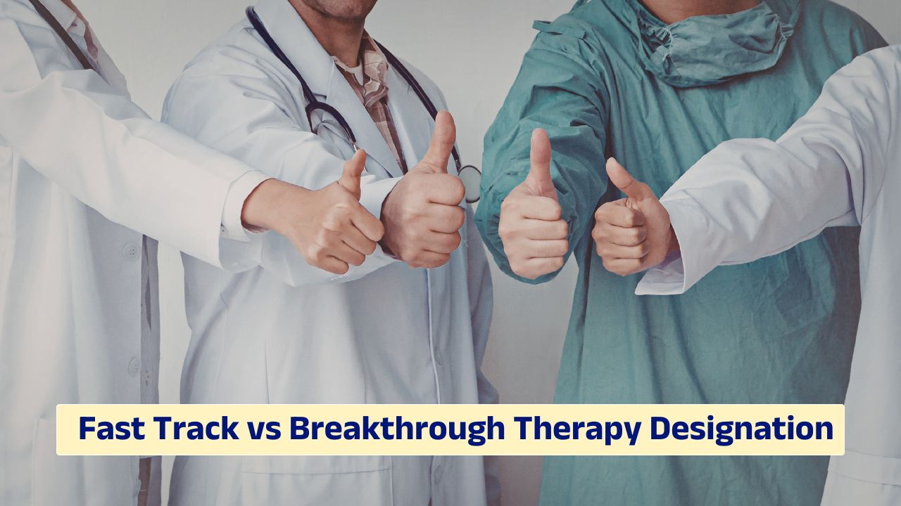 Fast Track vs Breakthrough Therapy designation regulatory comparison in biotech