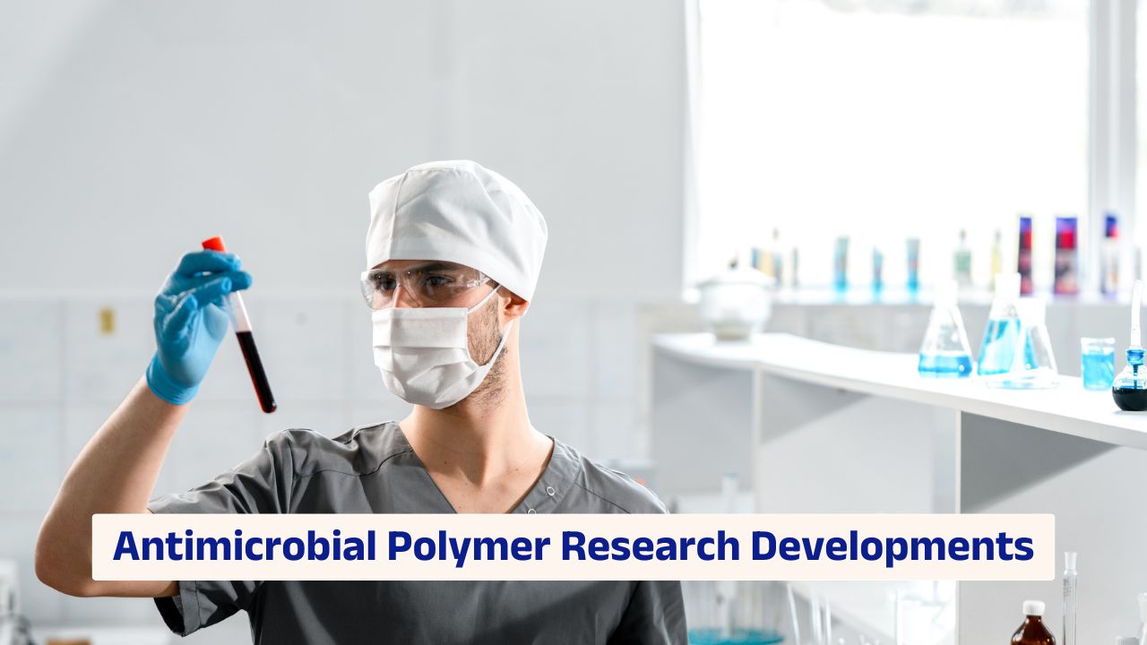 Antimicrobial Polymer Research Developments in biomedical materials and infection control innovation