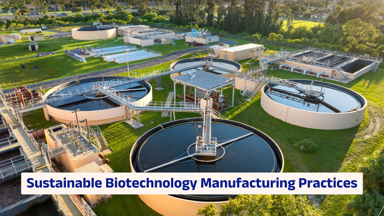 Sustainable biotechnology manufacturing practices in a modern US biomanufacturing facility