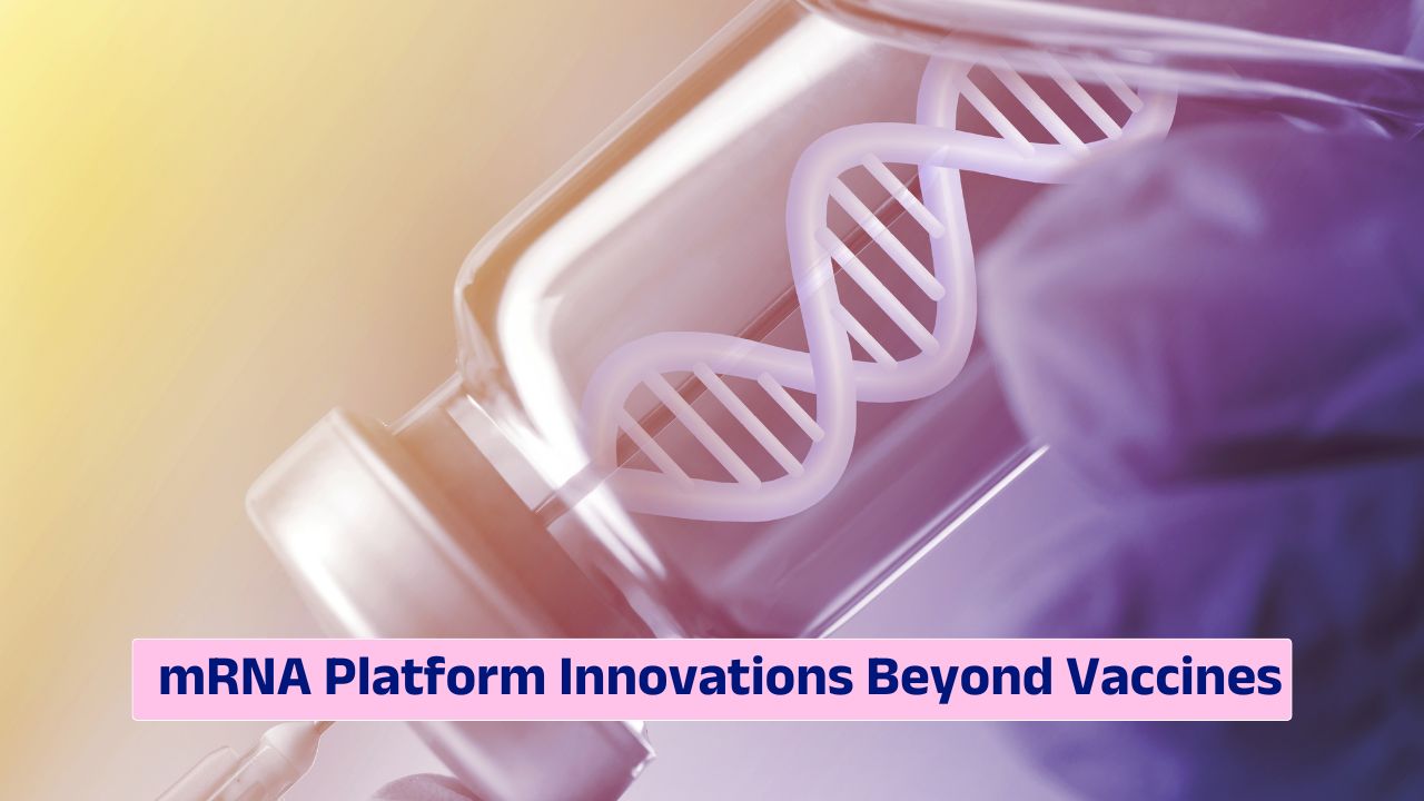 mRNA platform innovations expanding beyond vaccines in biotechnology research