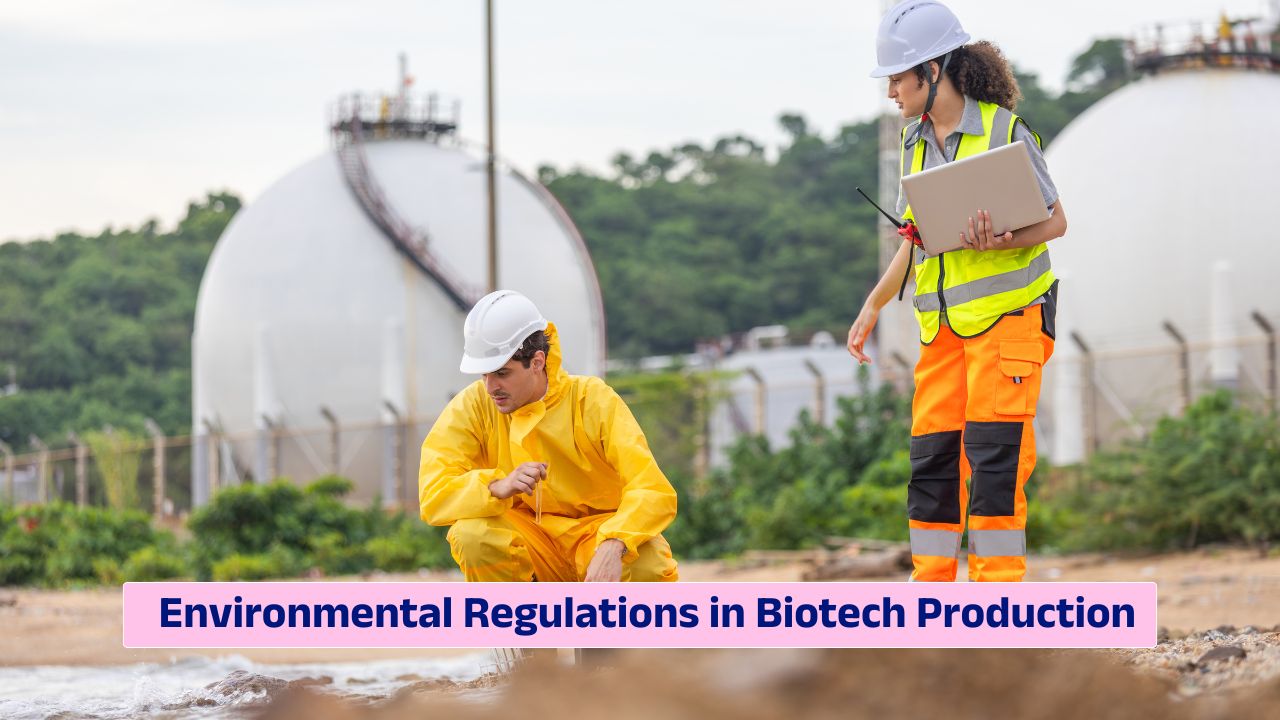 environmental regulations shaping sustainable biotechnology production and manufacturing compliance