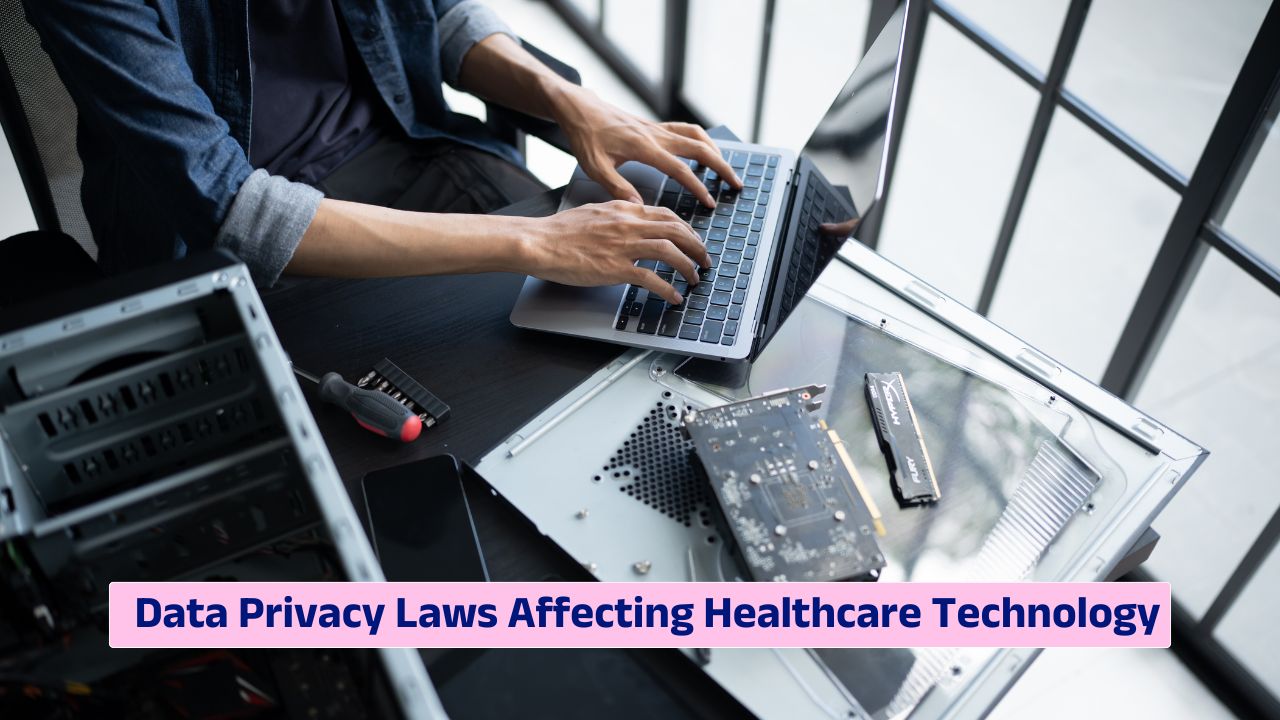 Data privacy laws affecting healthcare technology and secure digital health data management