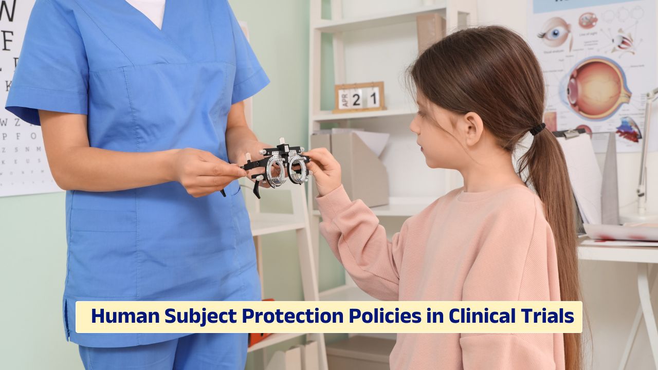 Human subject protection policies in clinical trials ensuring ethical compliance