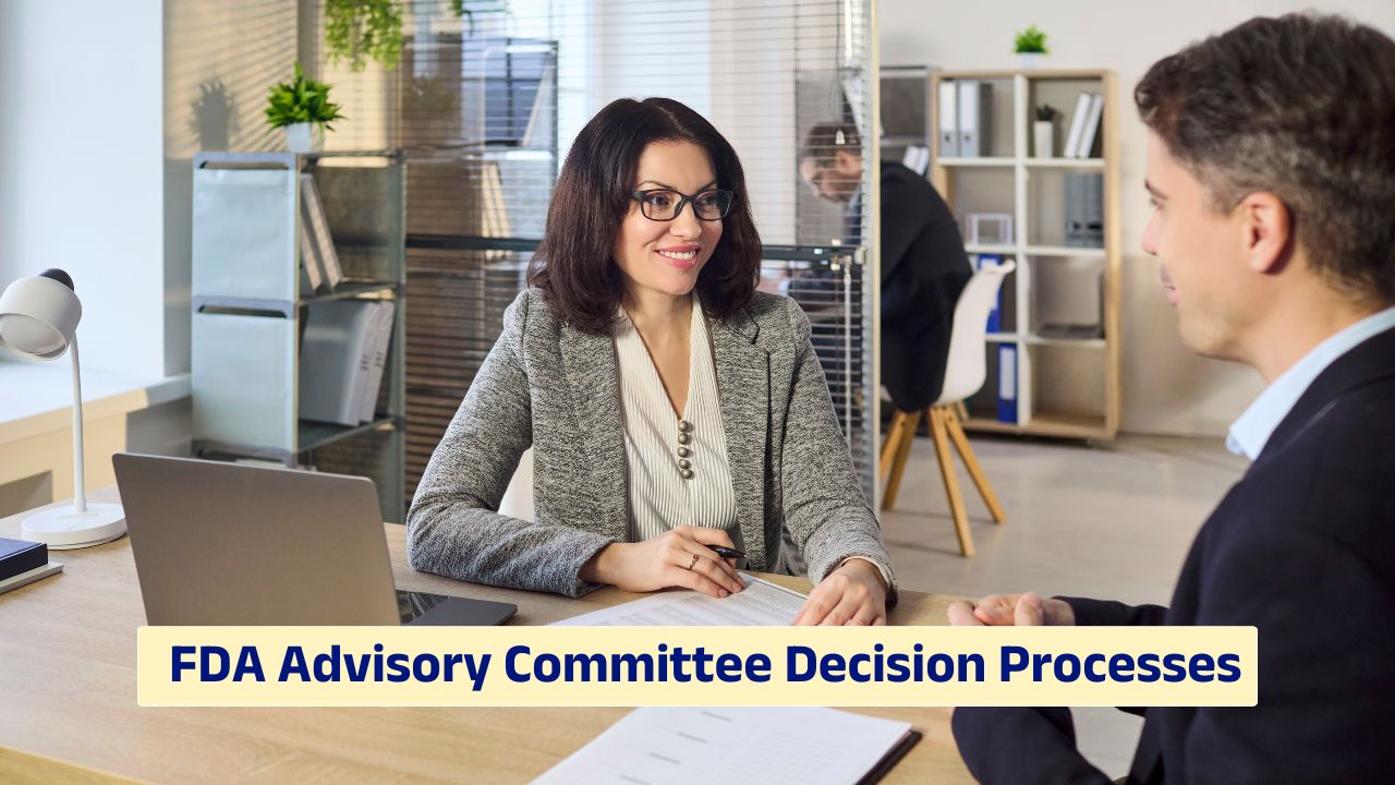 FDA advisory committee decision process discussion and regulatory evaluation