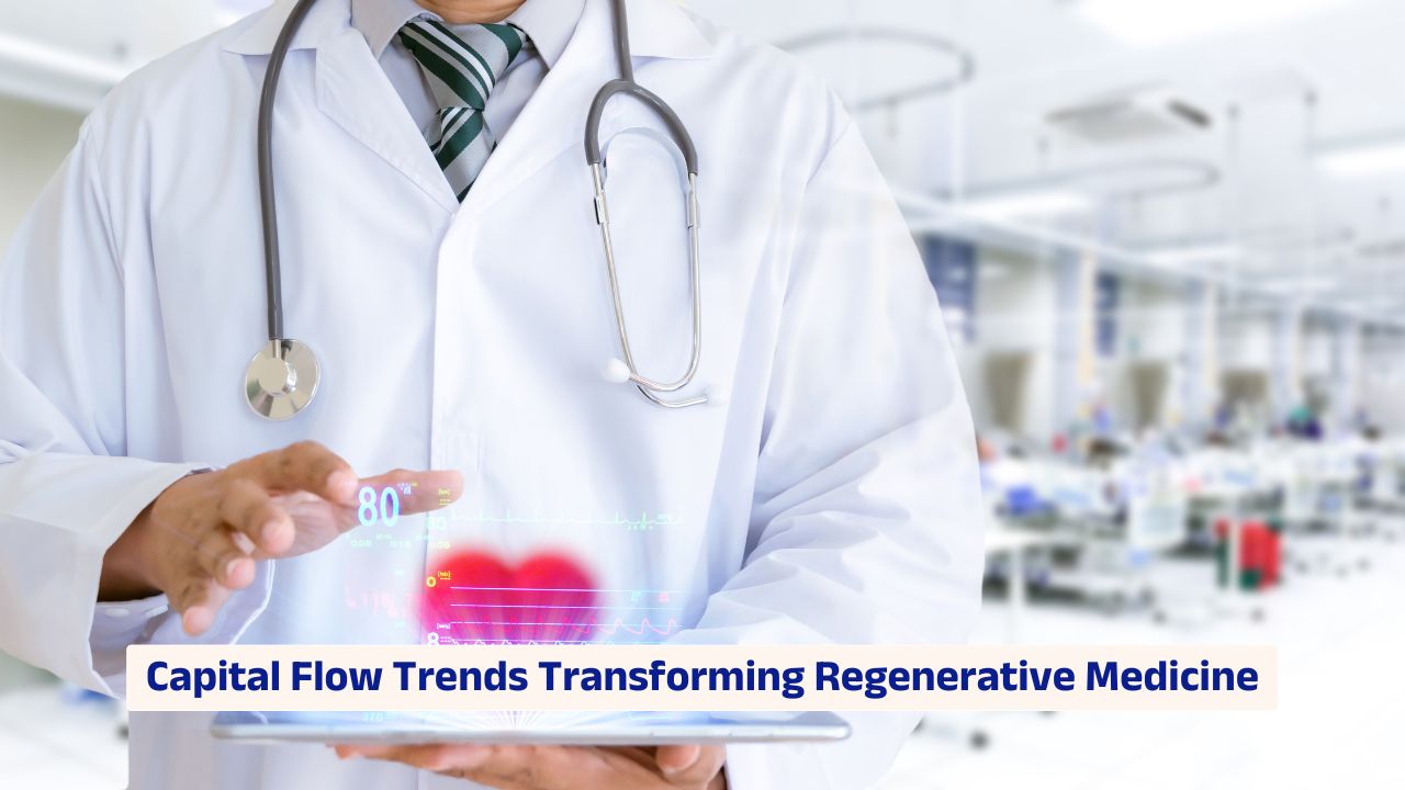 Capital Flow Trends Transforming Regenerative Medicine and Strategic Signals Reshaping Biotech Investment Models
