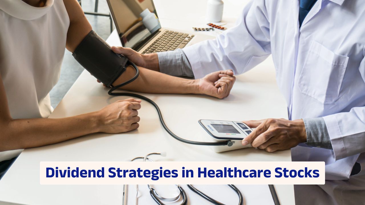 Dividend strategies in healthcare stocks with regulatory and market insights